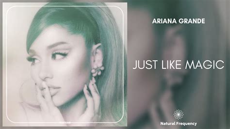 The mystical journey of Ariana Grande's 'Just like magic